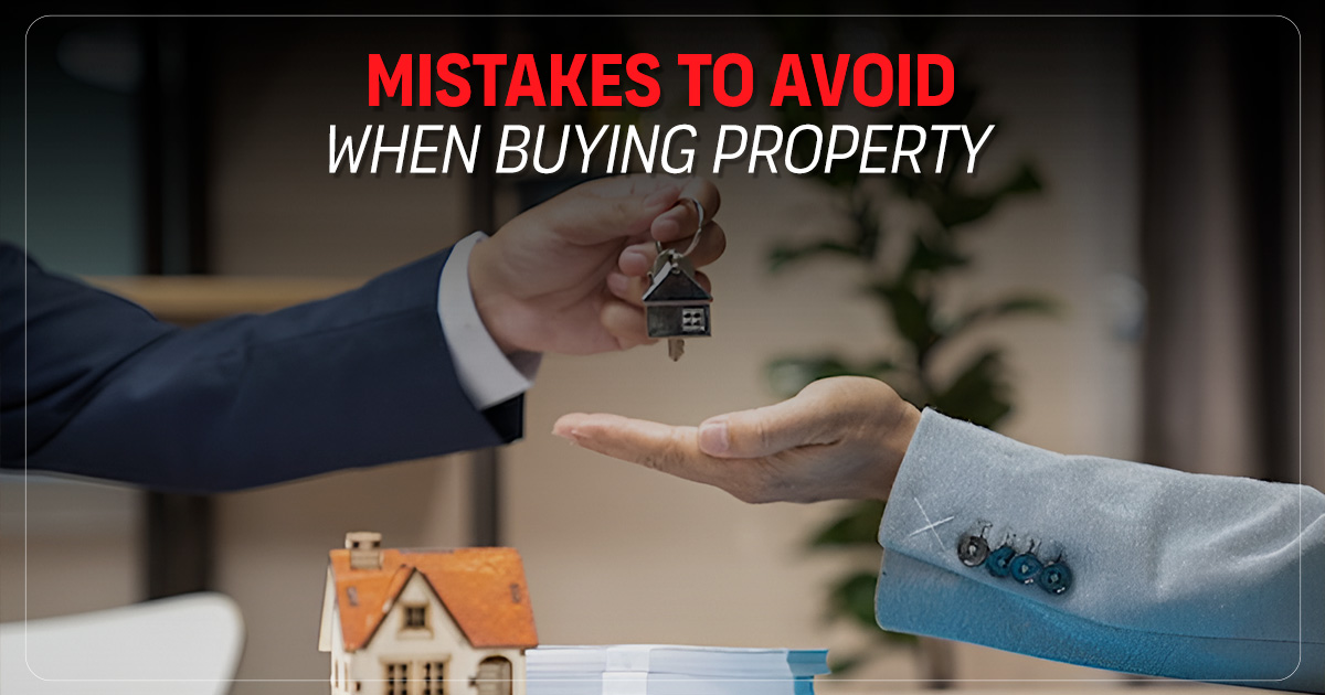 Mistakes to Avoid When Buying Property